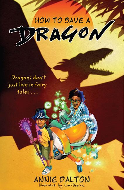 How to Save a Dragon - Annie Dalton,Carl Pearce - ebook