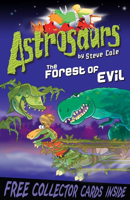 Astrosaurs 19: The Forest of Evil - Steve Cole - ebook