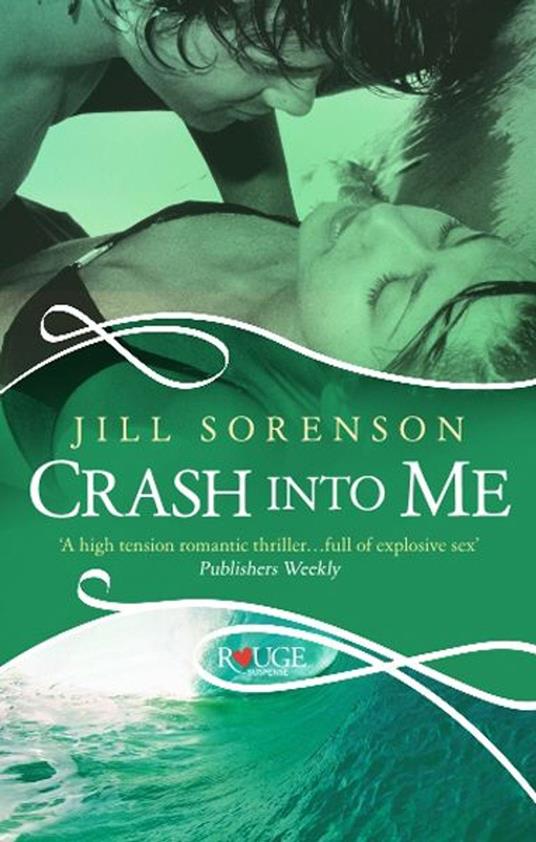 Crash into Me: A Rouge Romantic Suspense