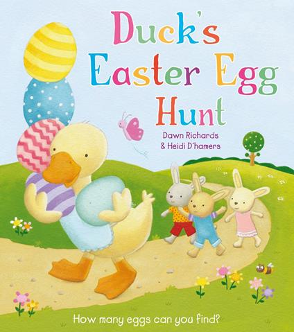 Duck's Easter Egg Hunt - Dawn Richards,Heidi D'hamers - ebook