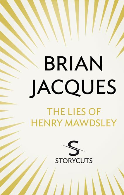The Lies of Henry Mawdsley (Storycuts) - Brian Jacques - ebook