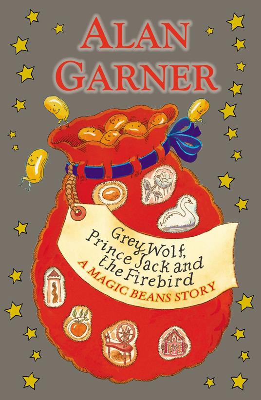 Grey Wolf, Prince Jack and the Firebird: A Magic Beans Story - Alan Garner - ebook