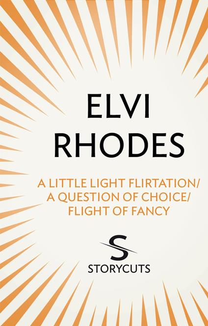 A Little Light Flirtation/A Question of Choice/Flight of Fancy (Storycuts)