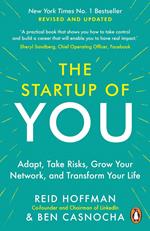 The Start-up of You: Adapt to the Future, Invest in Yourself, and Transform Your Career