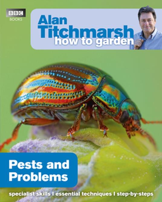 Alan Titchmarsh How to Garden: Pests and Problems