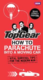 Top Gear: How to Parachute into a Moving Car