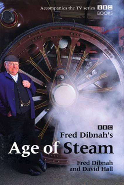 Fred Dibnah's Age Of Steam