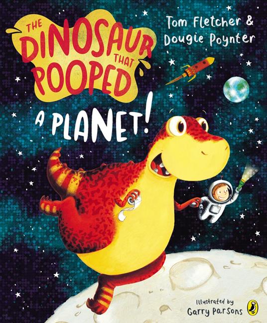 The Dinosaur that Pooped a Planet! - Fletcher Tom,Dougie Poynter,Garry Parsons - ebook