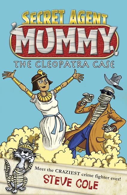 Secret Agent Mummy: The Cleopatra Case - Steve Cole - ebook