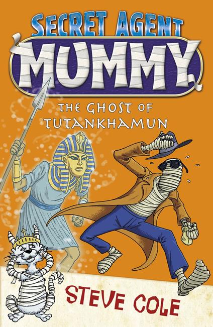 Secret Agent Mummy: The Ghost of Tutankhamun - Steve Cole - ebook