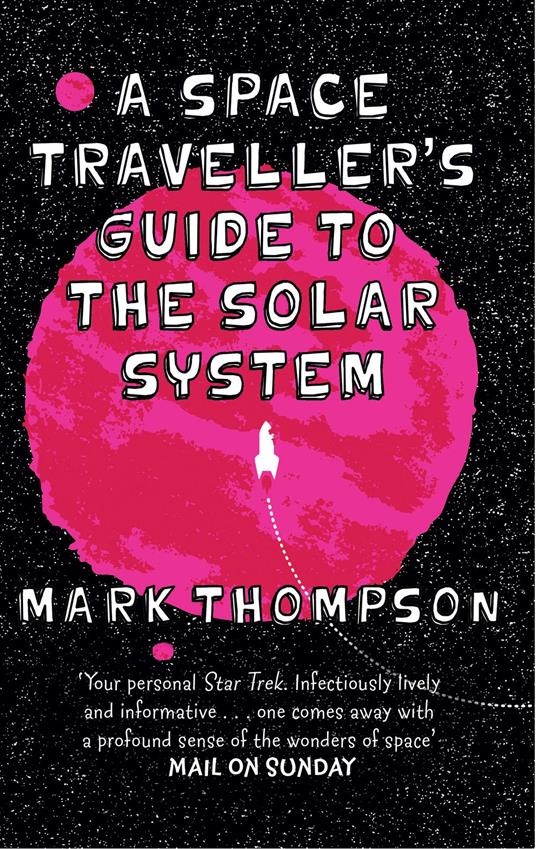 A Space Traveller's Guide To The Solar System