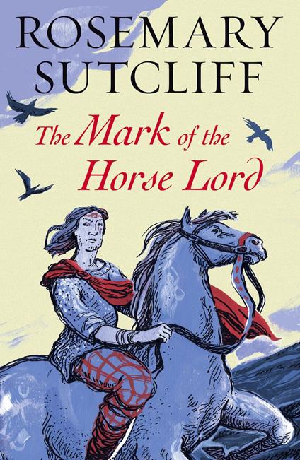 The Mark of the Horse Lord - Sutcliff Rosemary - ebook
