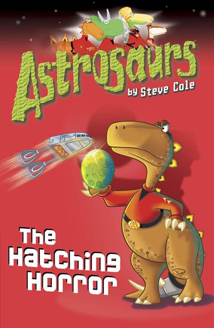 Astrosaurs 2: The Hatching Horror - Steve Cole - ebook