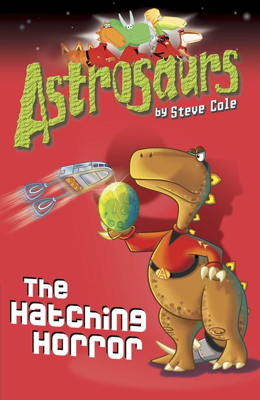 Astrosaurs 2: The Hatching Horror - Steve Cole - ebook