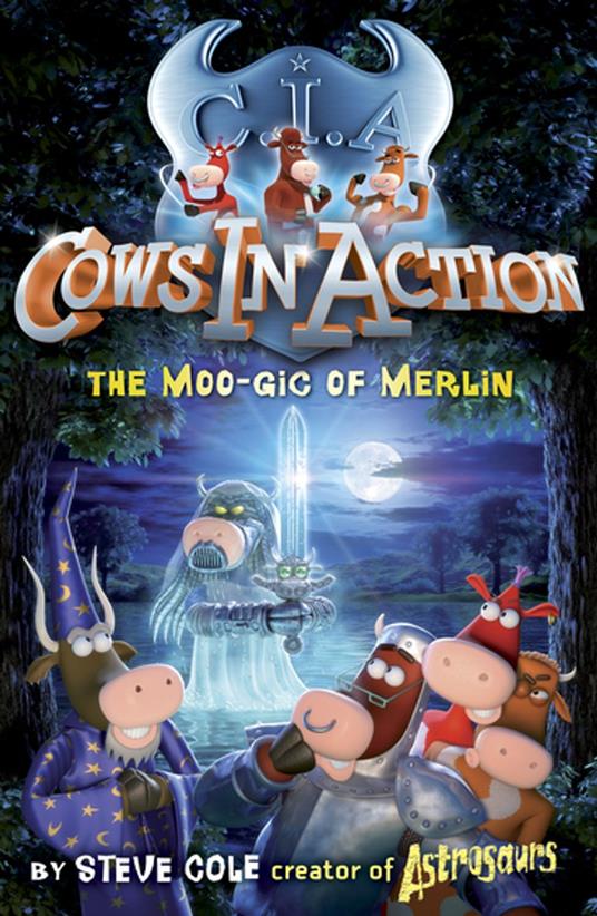 Cows In Action 8: The Moo-gic of Merlin - Steve Cole - ebook