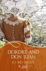 Deirdre and Don Juan: A Rouge Regency Romance