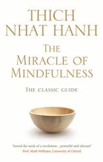 The Miracle Of Mindfulness