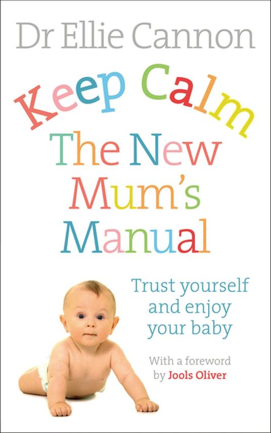 Keep Calm: The New Mum's Manual