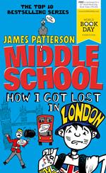 Middle School: How I Got Lost in London