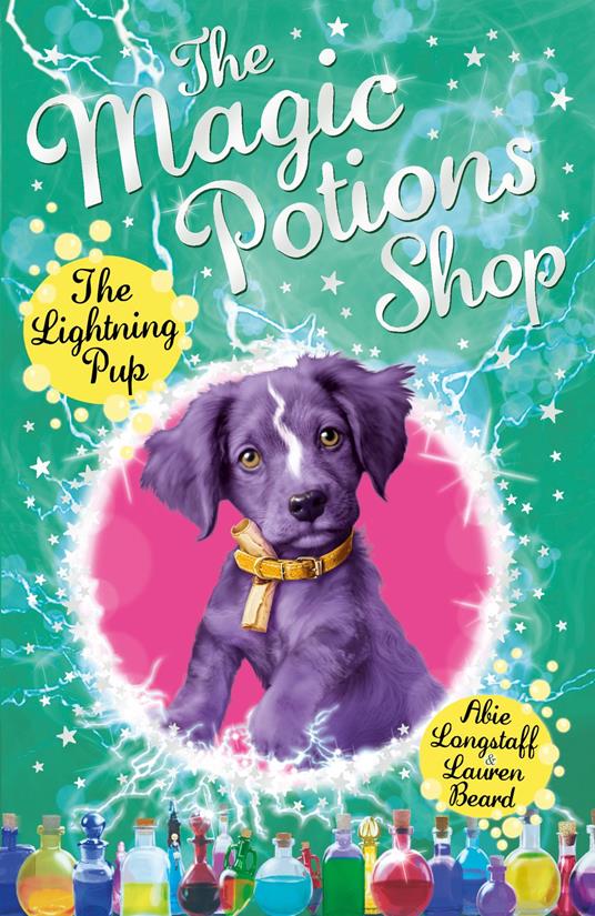 The Magic Potions Shop: The Lightning Pup - Abie Longstaff,Lauren Beard - ebook