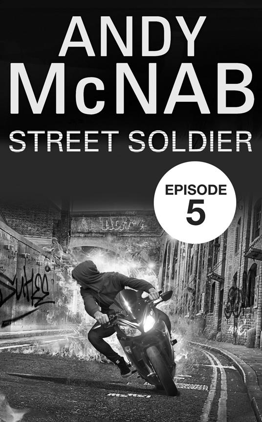 Street Soldier: Episode 5 - Andy McNab - ebook