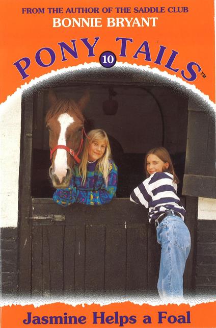 Pony Tails 10: Jasmine Helps A Foal - Bonnie Bryant - ebook
