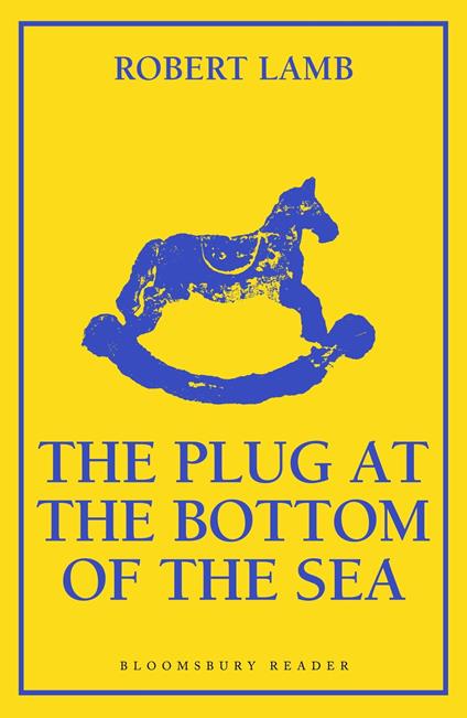 The Plug at the Bottom of the Sea - Lamb Robert - ebook