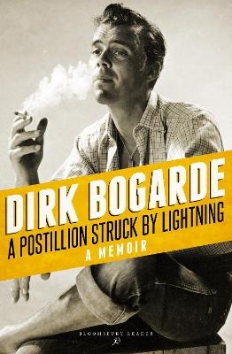 A Postillion Struck by Lightning: A Memoir - Dirk Bogarde - cover