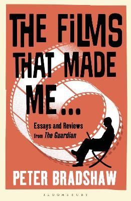 The Films That Made Me... - Peter Bradshaw - cover