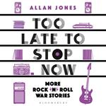 Too Late To Stop Now