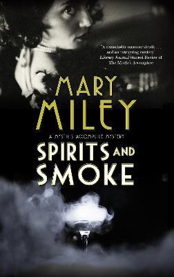 Spirits and Smoke - Mary Miley - cover