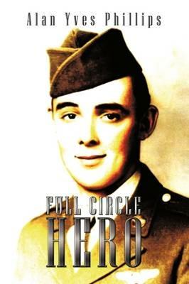 Full Circle Hero - Alan Yves Phillips - cover