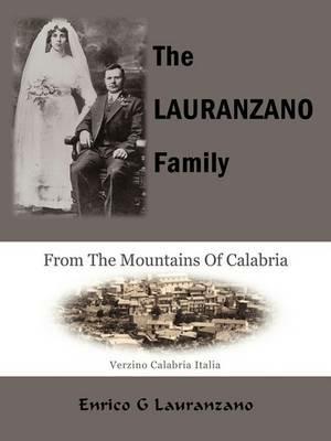 The Lauranzano Family: From The Mountains Of Calabria - Enrico G Lauranzano - cover