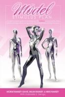 The Model Stimulus Plan: Resource Guide for Breaking into the Fashion, Commercial & Urban Modeling Industries, Joining a Union, Saving Money & Looking Fabulous During a Recession - Morae Ramsey-Davis,Milan Ramsey,Nikki Ramsey - cover