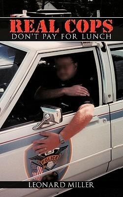 Real Cops Don't Pay For Lunch - Leonard Miller - cover