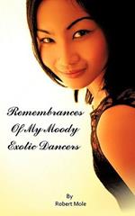 Remembrances Of My Moody Exotic Dancers