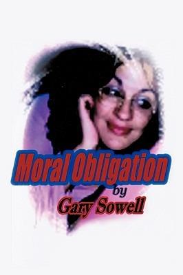 Moral Obligation - Gary Sowell - cover