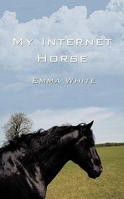 My Internet Horse - Emma White - cover