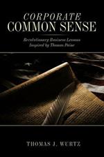 Corporate COMMON SENSE: Revolutionary Business Lessons Inspired by Thomas Paine