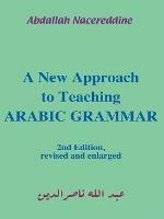 A New Approach to Teaching Arabic Grammar - Abdallah Nacereddine - cover