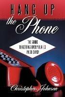 Hang Up The Phone!: The Guide to Getting Over Your EX in 30-days! - Christopher Johnson - cover