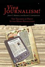 Viva Journalism!: The Triumph of Print in the Media Revolution