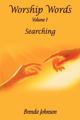 Worship Words: Volume I: Searching - Brenda Johnson - cover