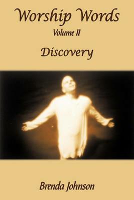 Worship Words: Volume II: Discovery - Brenda Johnson - cover