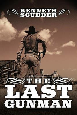 The Last Gunman - Kenneth Scudder - cover