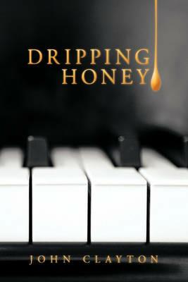 Dripping Honey - John Clayton - cover