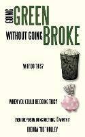 Going Green Without Going Broke - Diedra "DD" Holley - cover