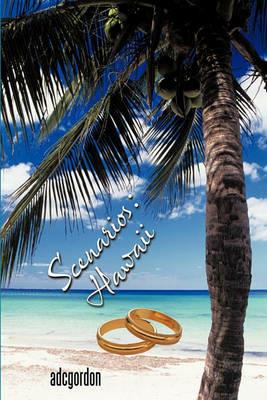 Scenarios: Hawaii - adcgordon - cover