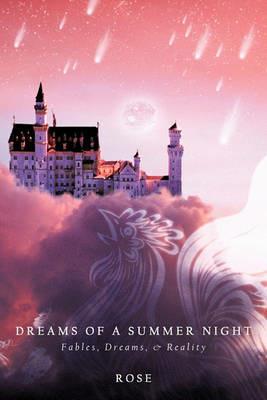 Dreams of a Summer Night: Fables, Dreams, & Reality - Rose - cover
