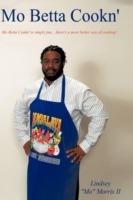 Mo Betta Cookn' - Lindsey "Mo" Morris II - cover